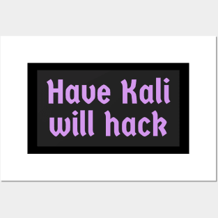 Have Kali Will Hack Posters and Art